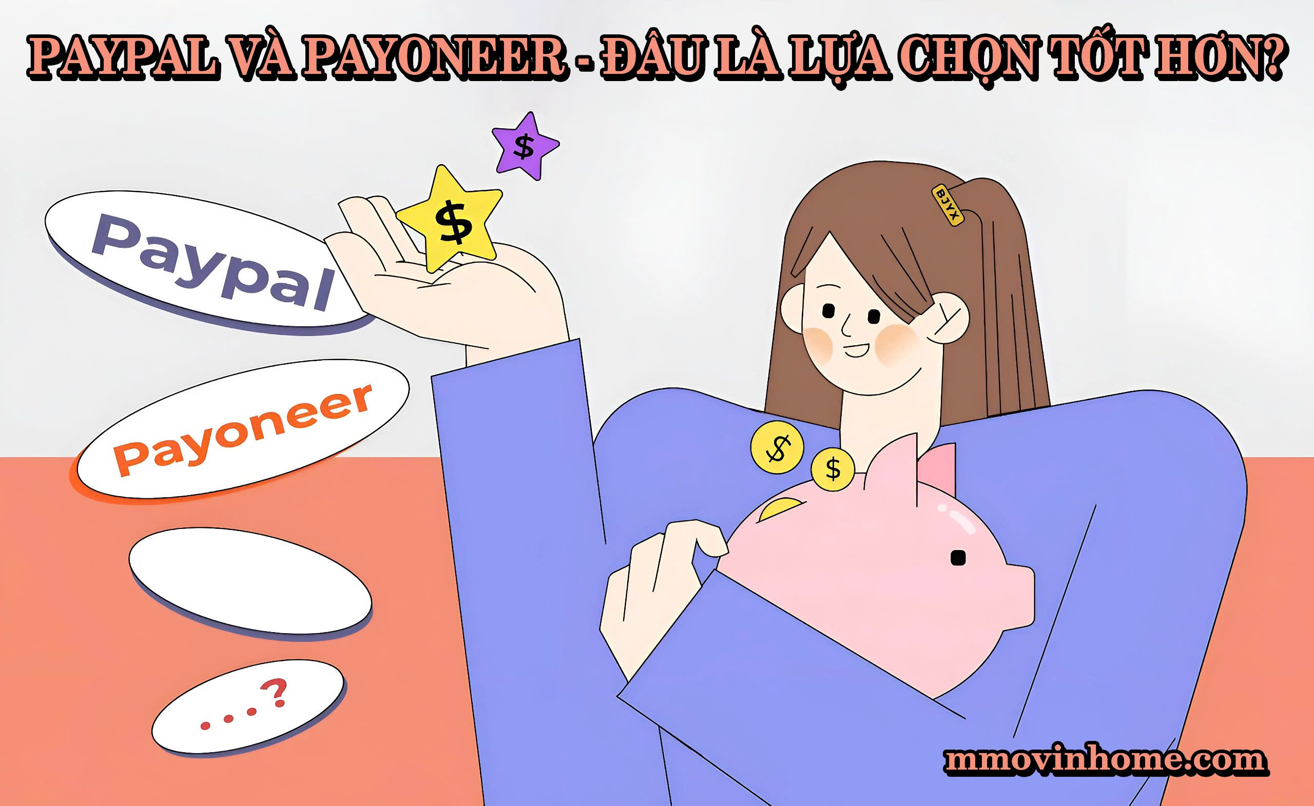 PayPal và Payoneer - Đâu là lựa chọn tốt hơn dành cho Seller?
