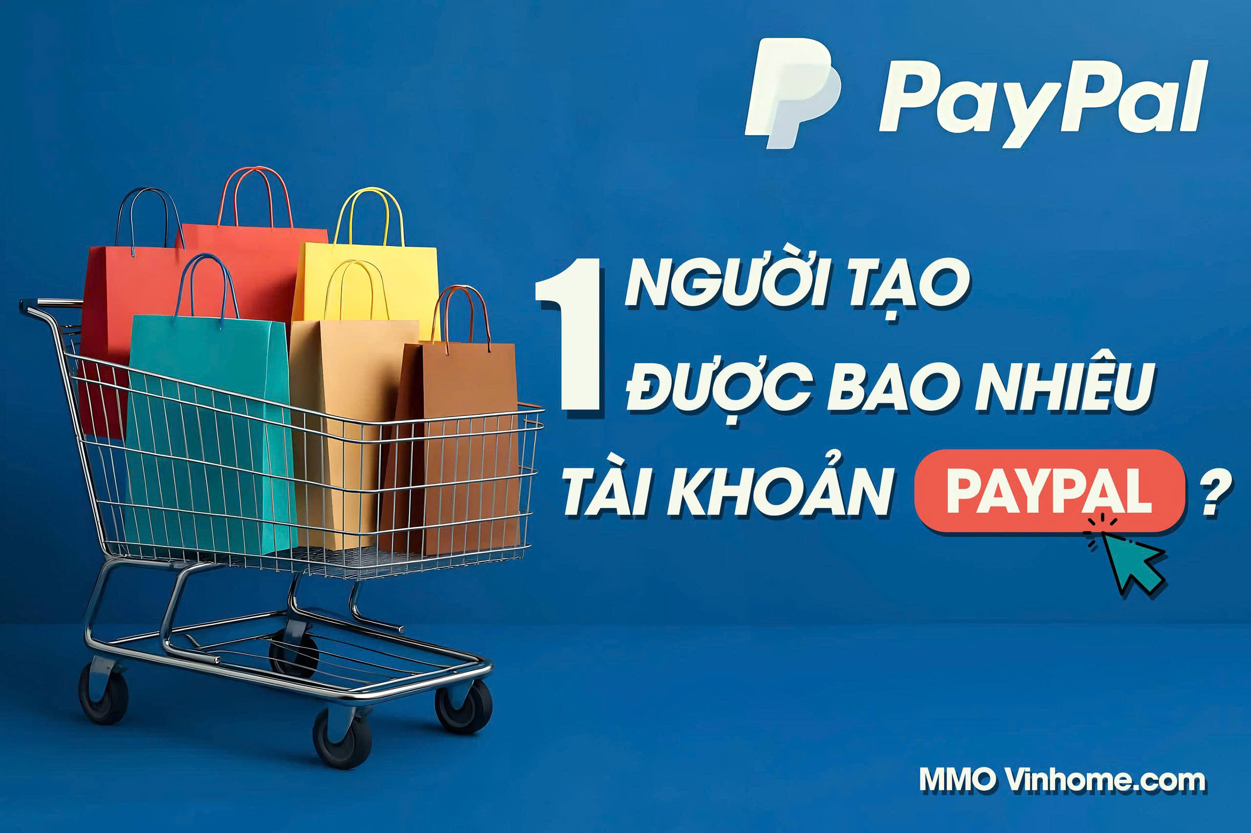 Một Người Tạo Được Bao Nhiêu Tài Khoản PayPal? 19 Một Người Tạo Được Bao Nhiêu Tài Khoản PayPal?