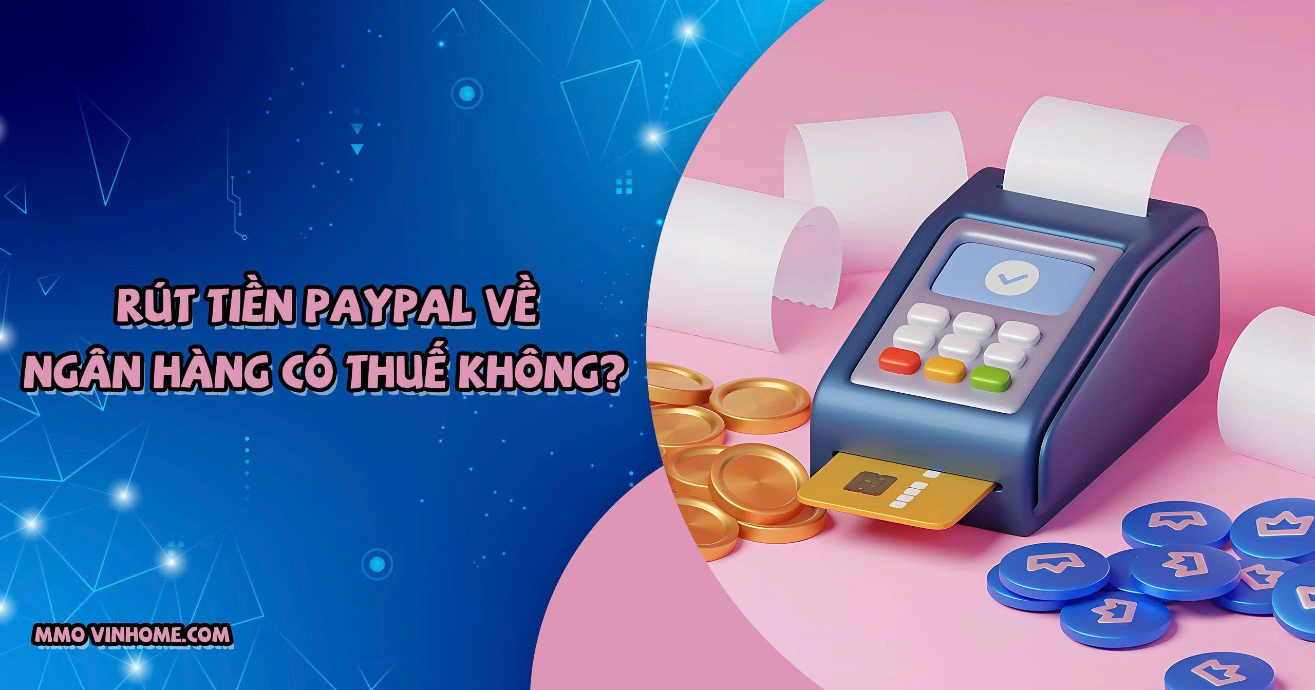 Rút Tiền PayPal Về Ngân Hàng Có Thuế Không? 23 Rút Tiền PayPal Về Ngân Hàng Có Thuế Không?