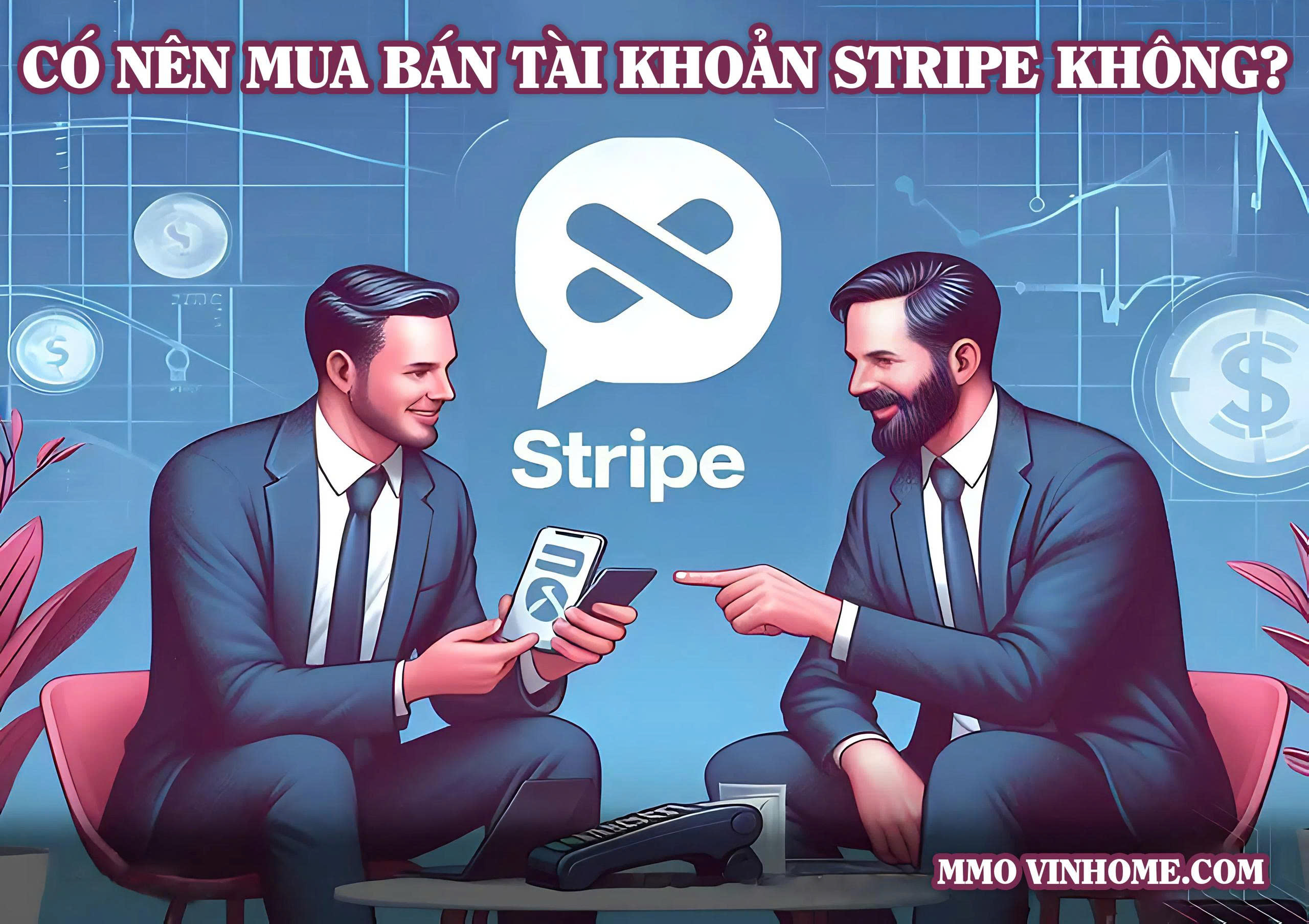 Có Nên Mua Bán Tài Khoản Stripe Không?