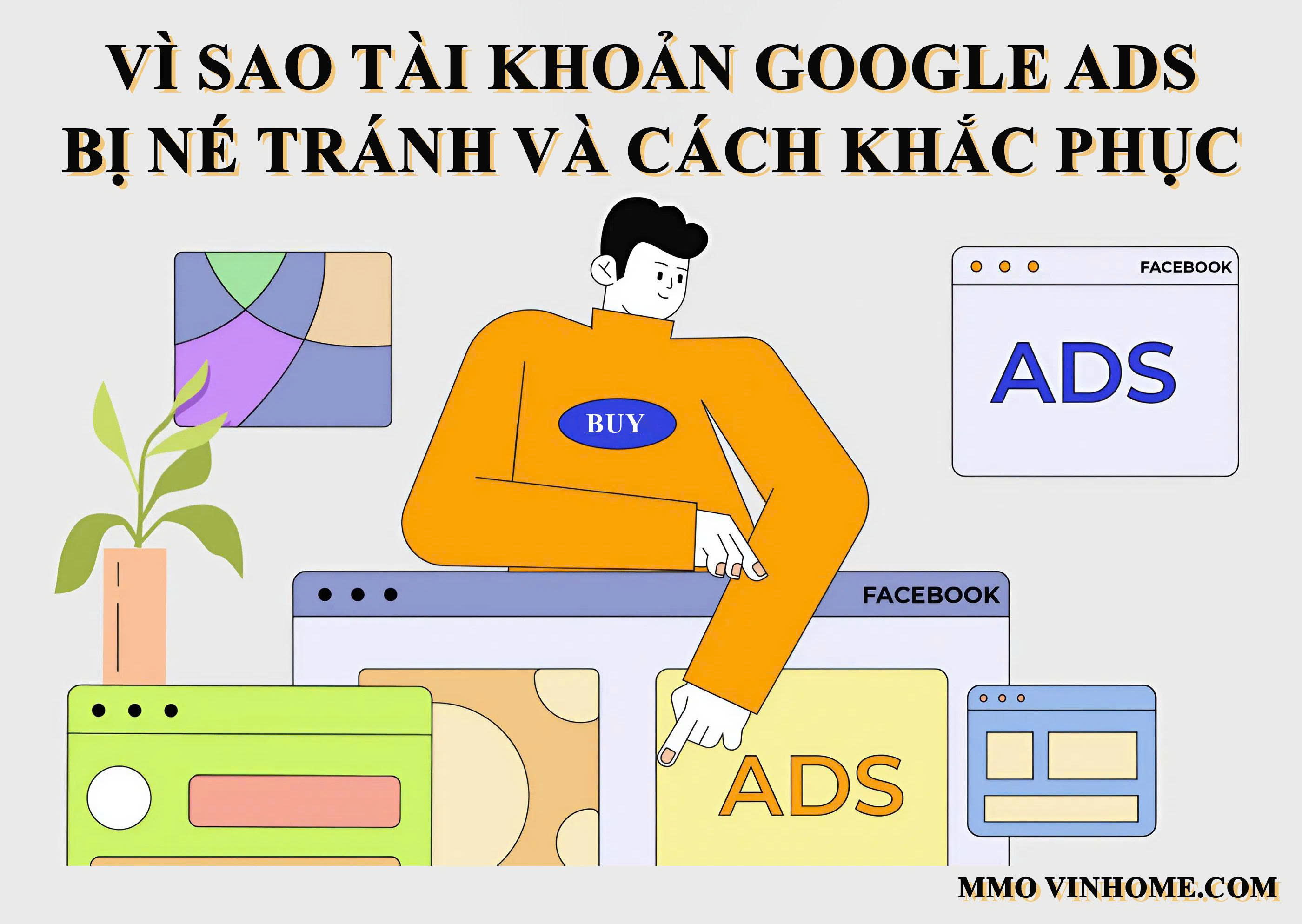 Vì sao tài khoản Google Ads bị né tránh và cách khắc phục