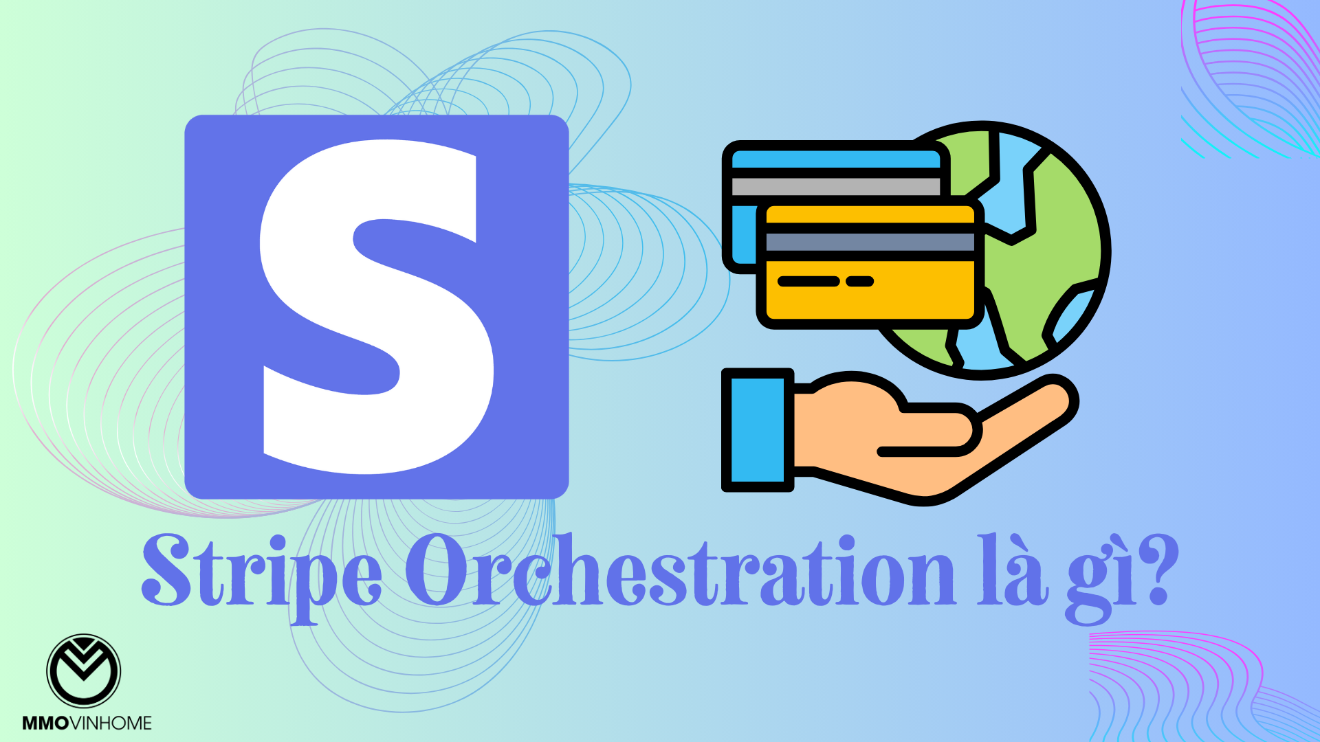 Stripe Orchestration là gì?