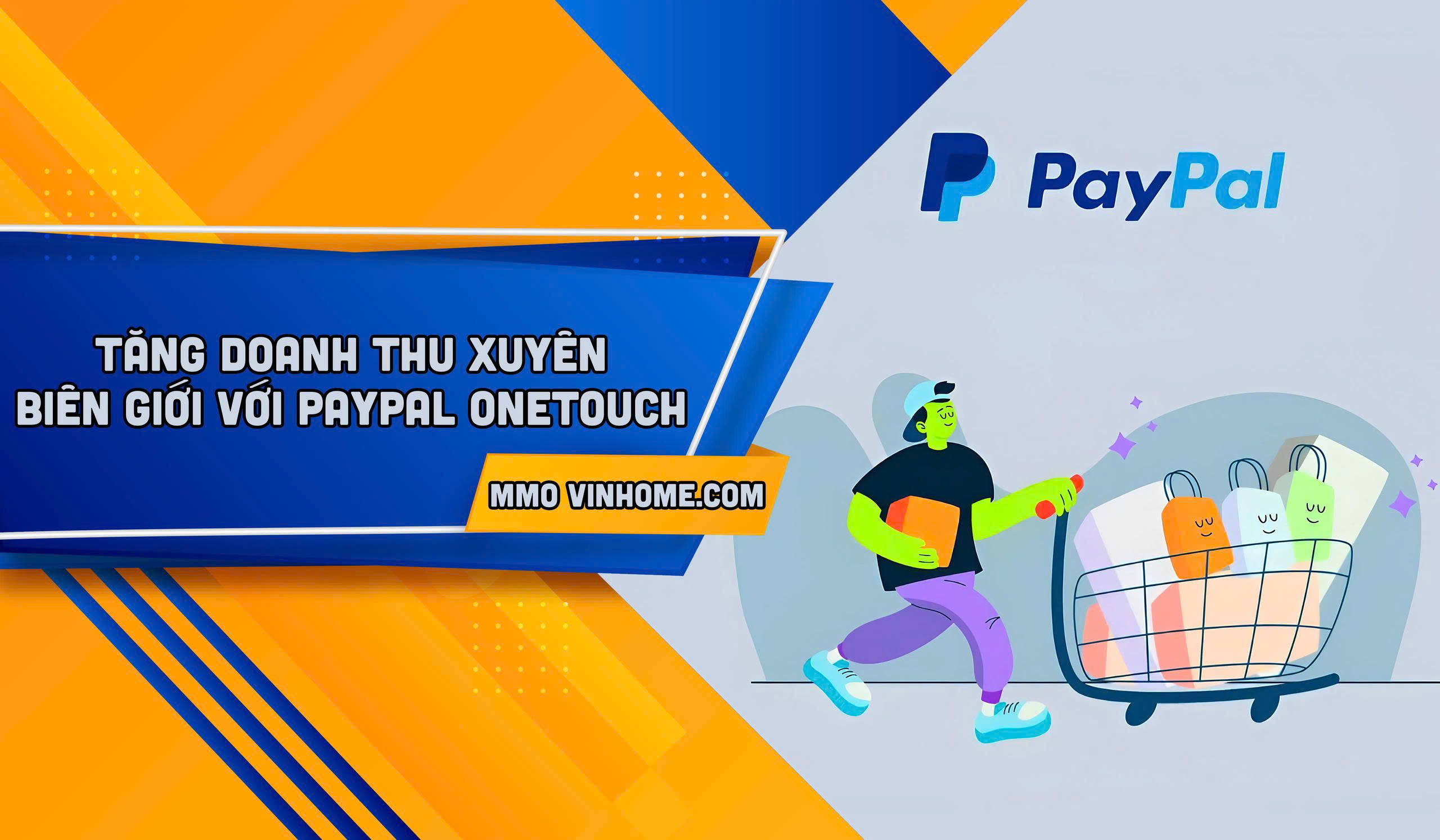 Tăng doanh thu xuyên biên giới với PayPal OneTouch