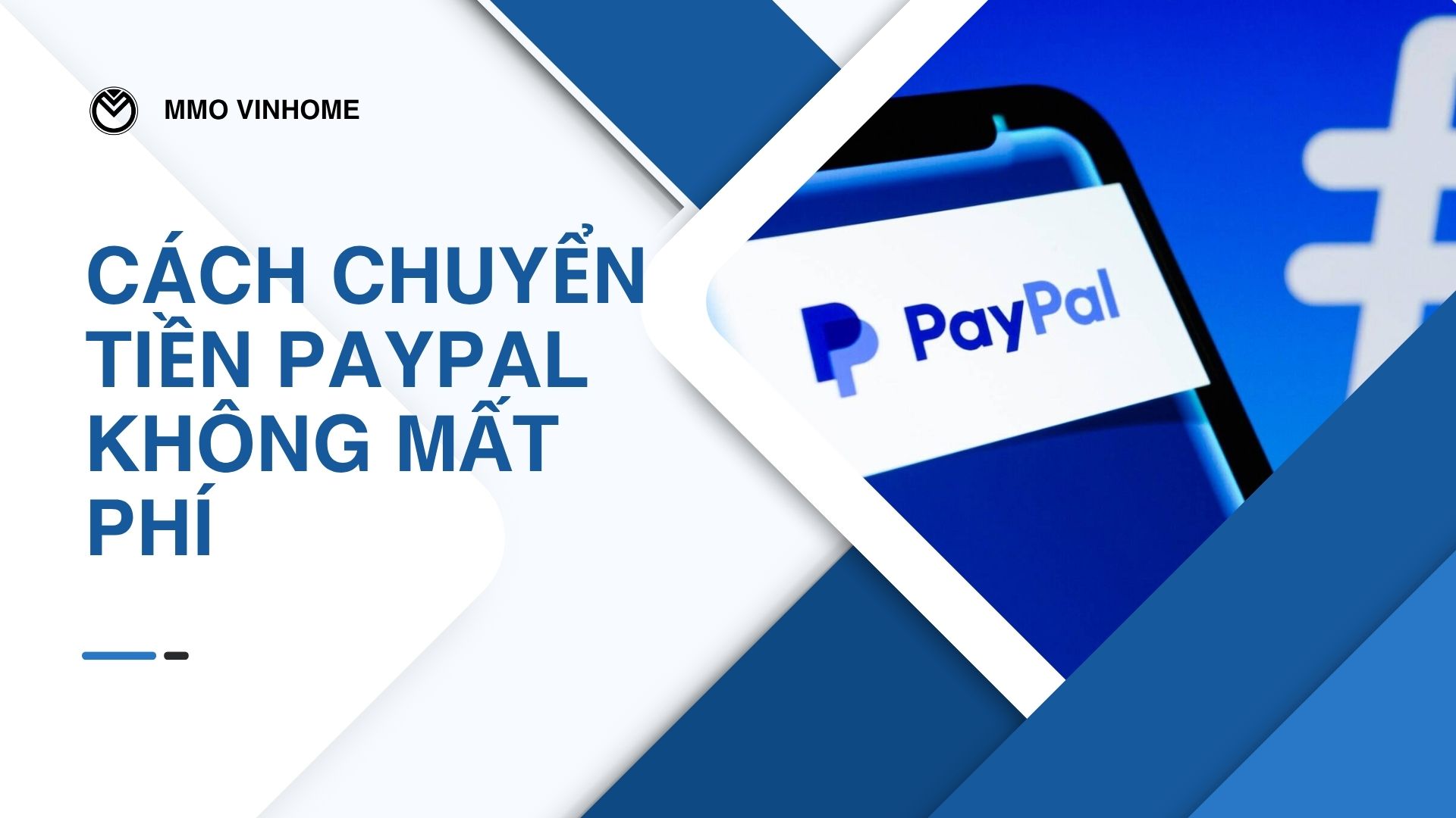 Cách chuyển tiền PayPal không mất phí 24 MMO VINHOME
