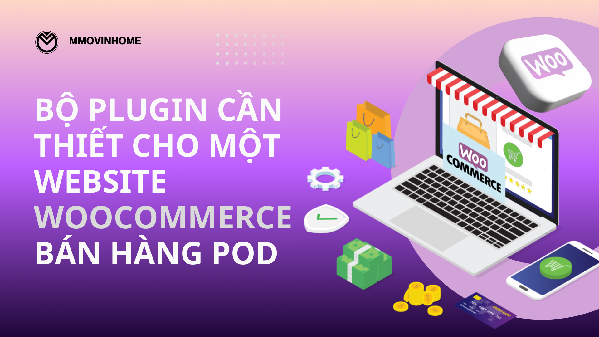 Bộ plugin cần thiết cho một website WooCommerce bán hàng POD 1 MMOVINHOME 1