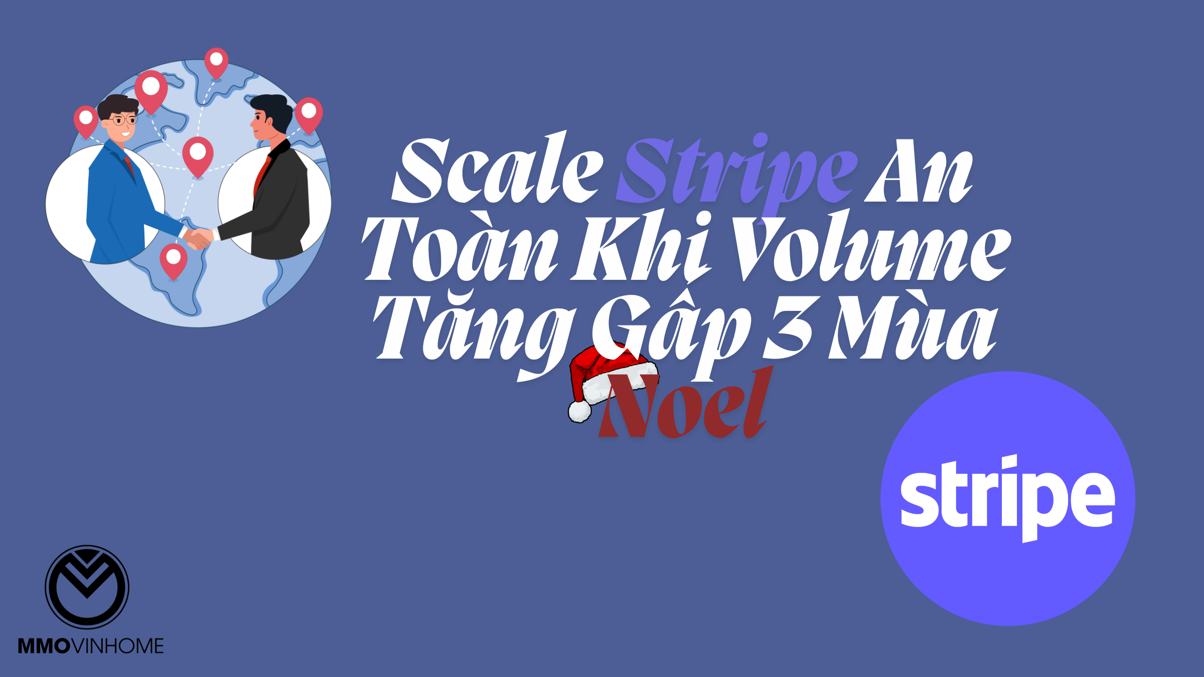 Cách Scale Stripe An Toàn Khi Volume Tăng Gấp 3 Mùa Noel 6 Cách Scale Stripe An Toàn Khi Volume Tăng Gấp 3 Mùa Noel