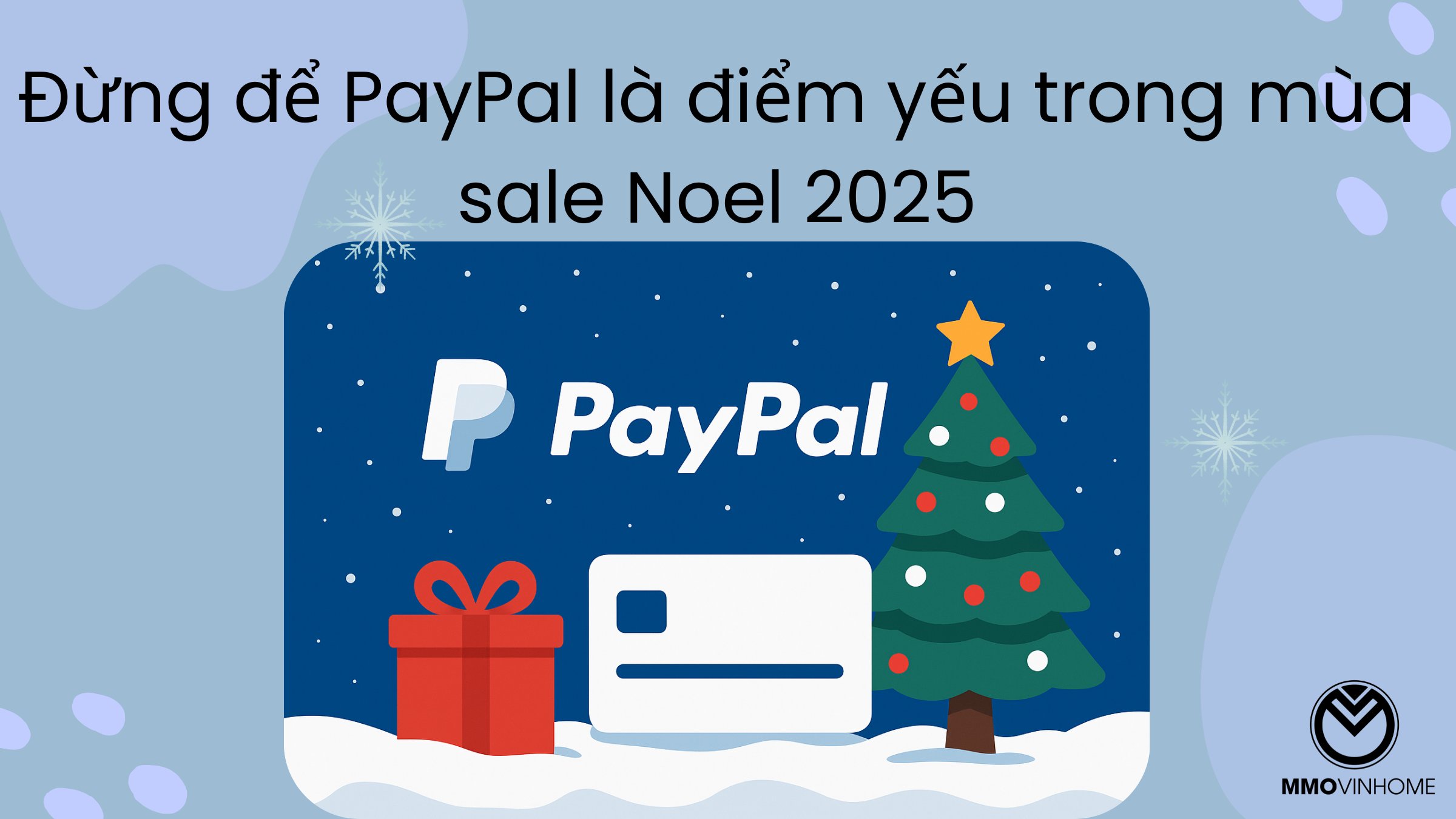 Đừng để PayPal là điểm yếu trong mùa sale Noel 2025 5 Đừng để PayPal là điểm yếu trong mùa sale Noel 2025