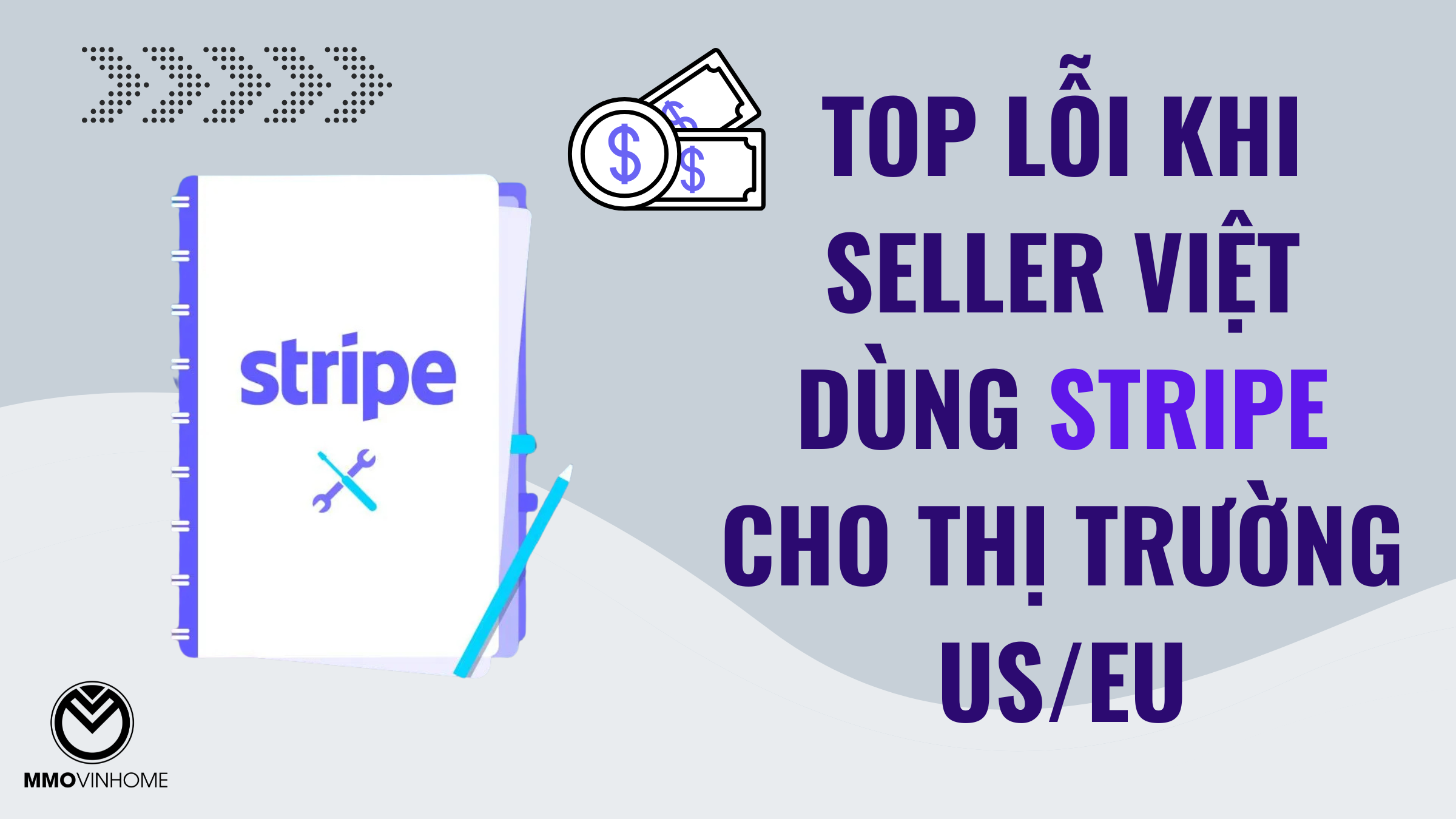 Top Lỗi Khi Seller Việt Dùng Stripe Cho Thị Trường US/EU 8 Top Lỗi Khi Seller Việt Dùng Stripe Cho Thị Trường US/EU
