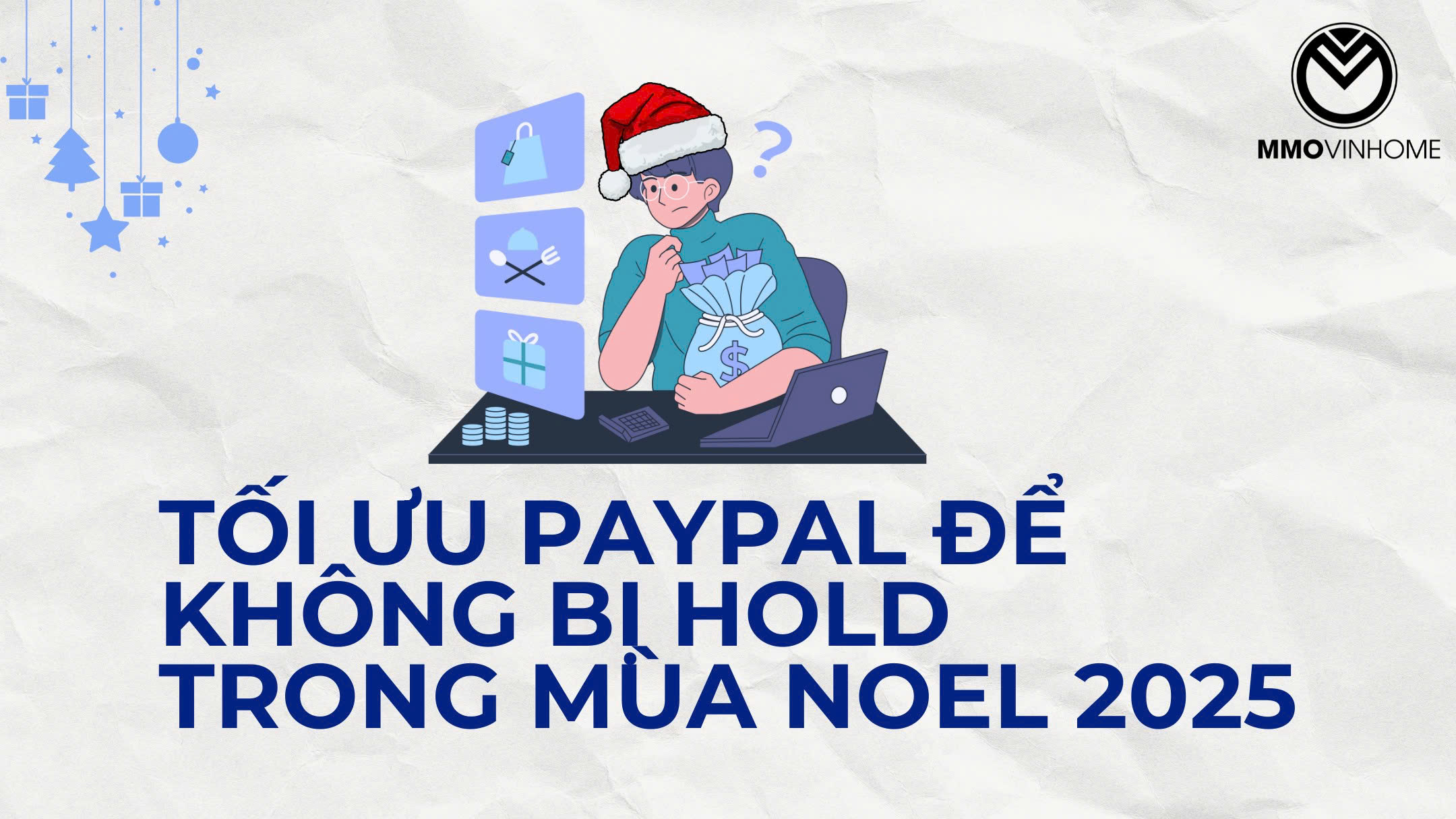 Tối Ưu Cổng Thanh Toán PayPal Để Không Bị Hold Trong Mùa Noel 2025