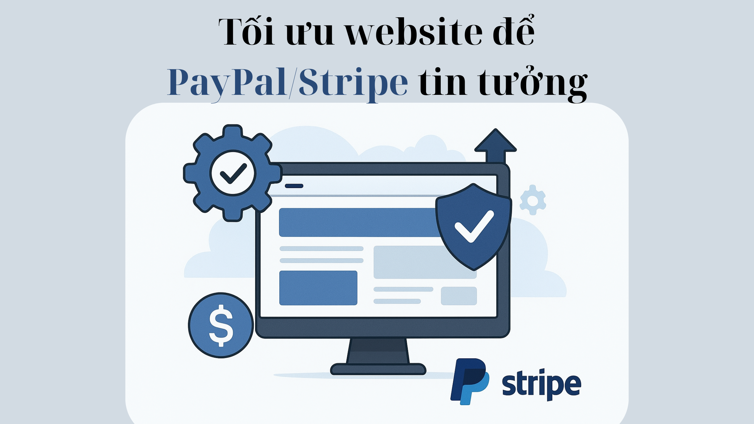 Tối ưu website để PayPal/Stripe tin tưởng