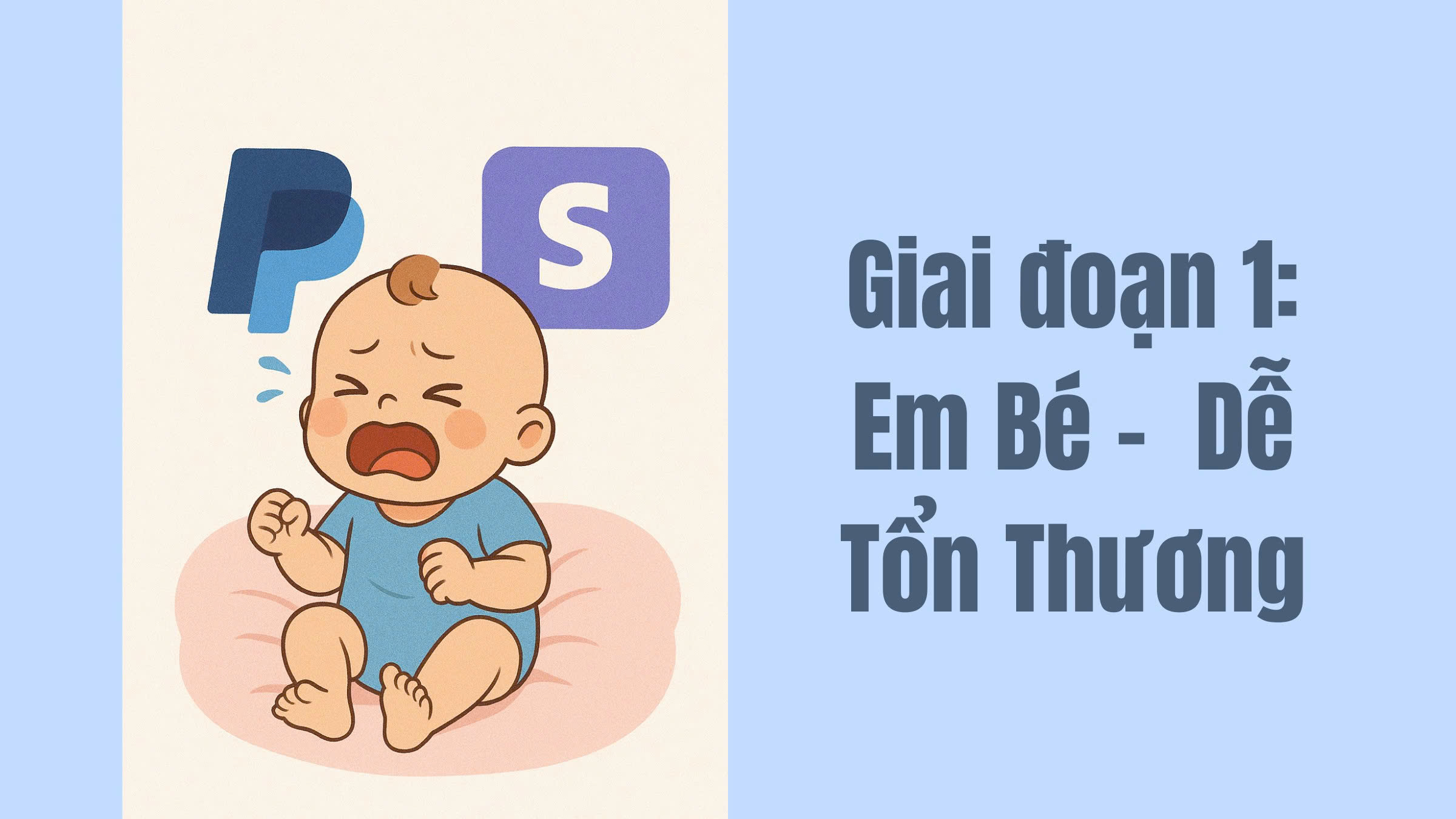 Giai đoạn 1: “Thời kỳ Em Bé” – Giai đoạn Dễ Tổn Thương