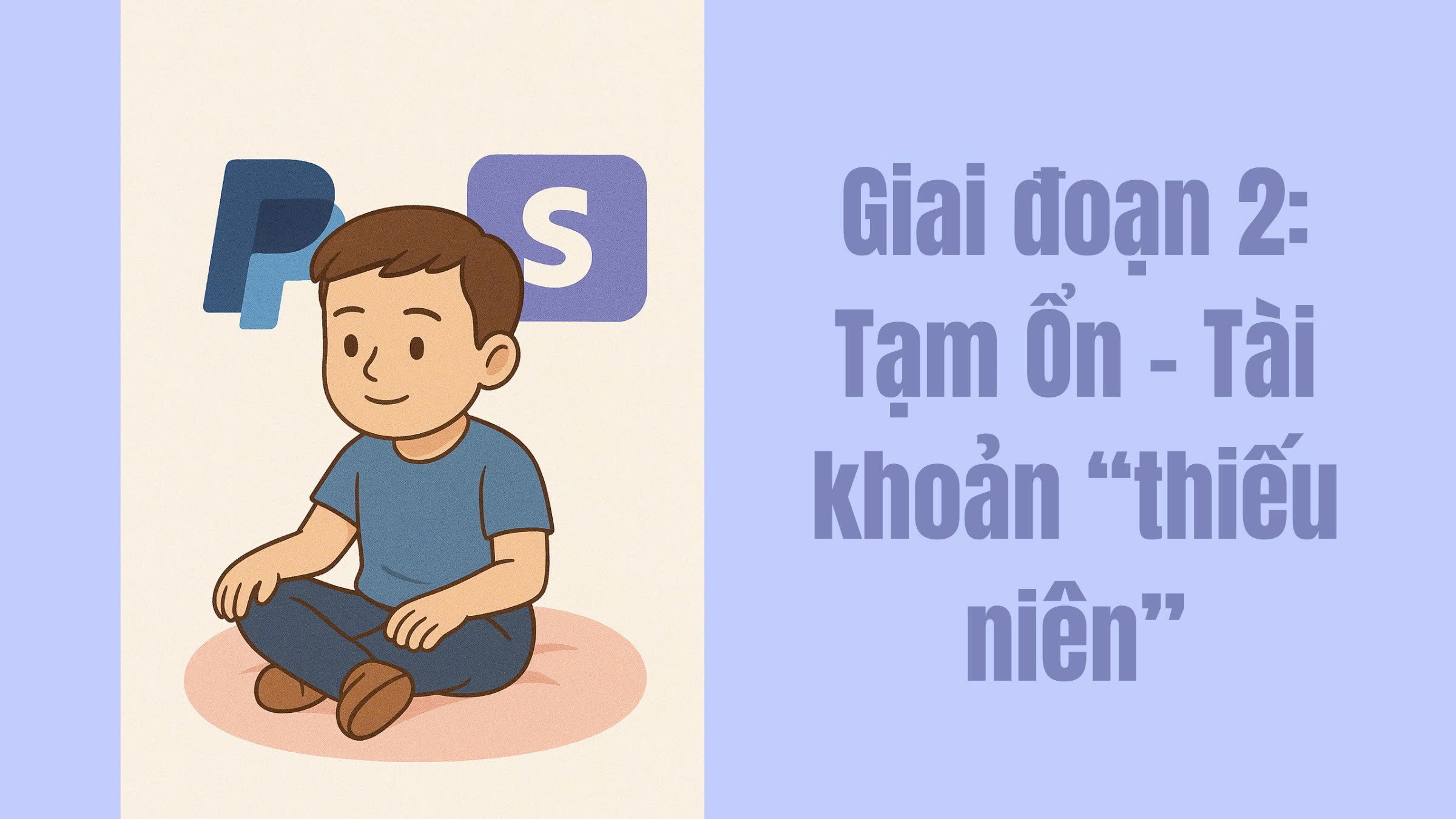 Giai đoạn 2: “Tạm Ổn” – Tài khoản “thiếu niên” (1–3 tháng)