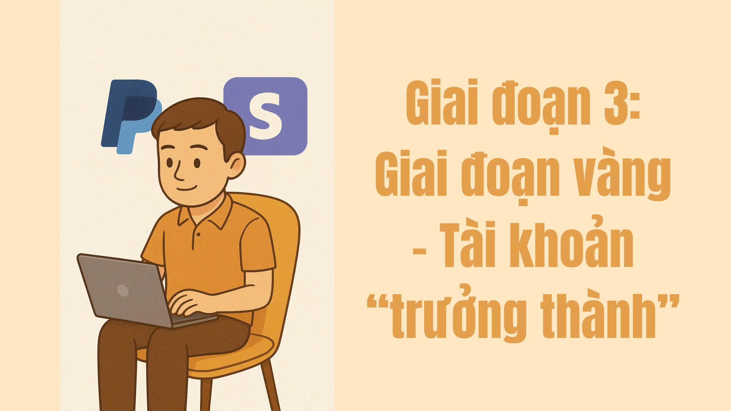 Giai đoạn 3: Giai đoạn vàng: Tài khoản “trưởng thành”