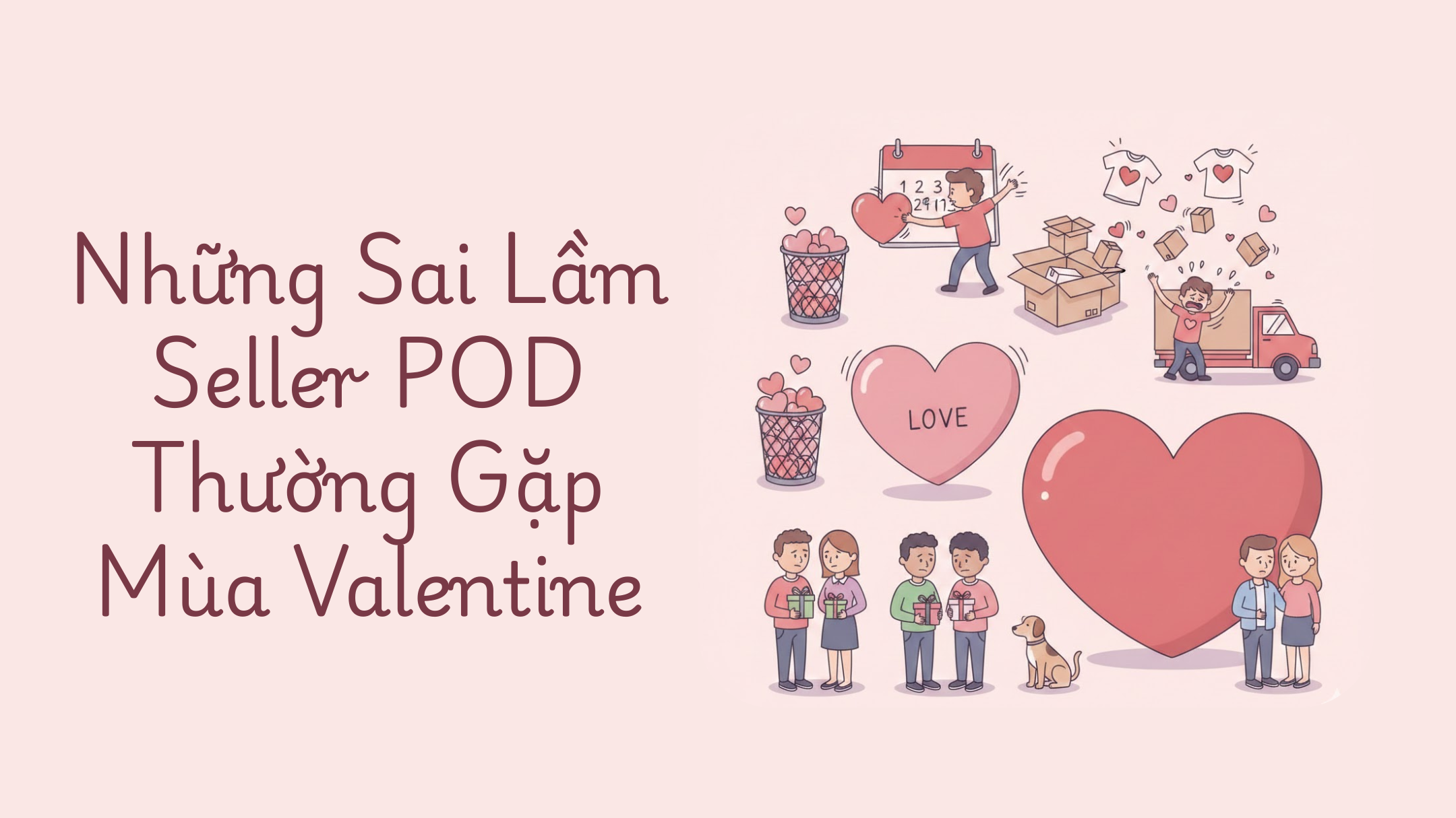 Những Sai Lầm Seller POD Thường Gặp Mùa Valentine