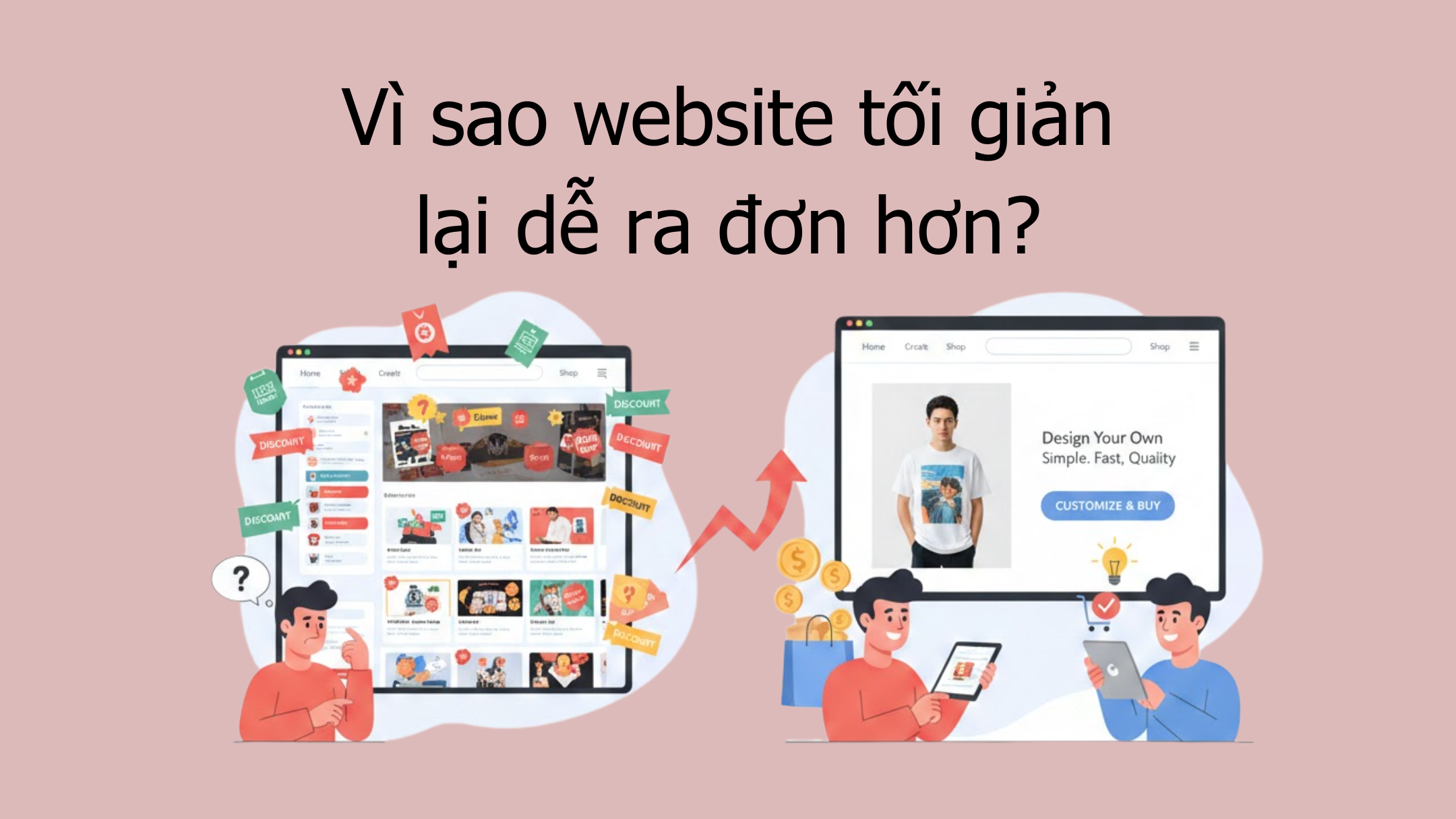Tối Giản Website Càng Dễ Ra Nhiều Đơn 1 Vì sao website tối giản lại dễ ra đơn hơn?